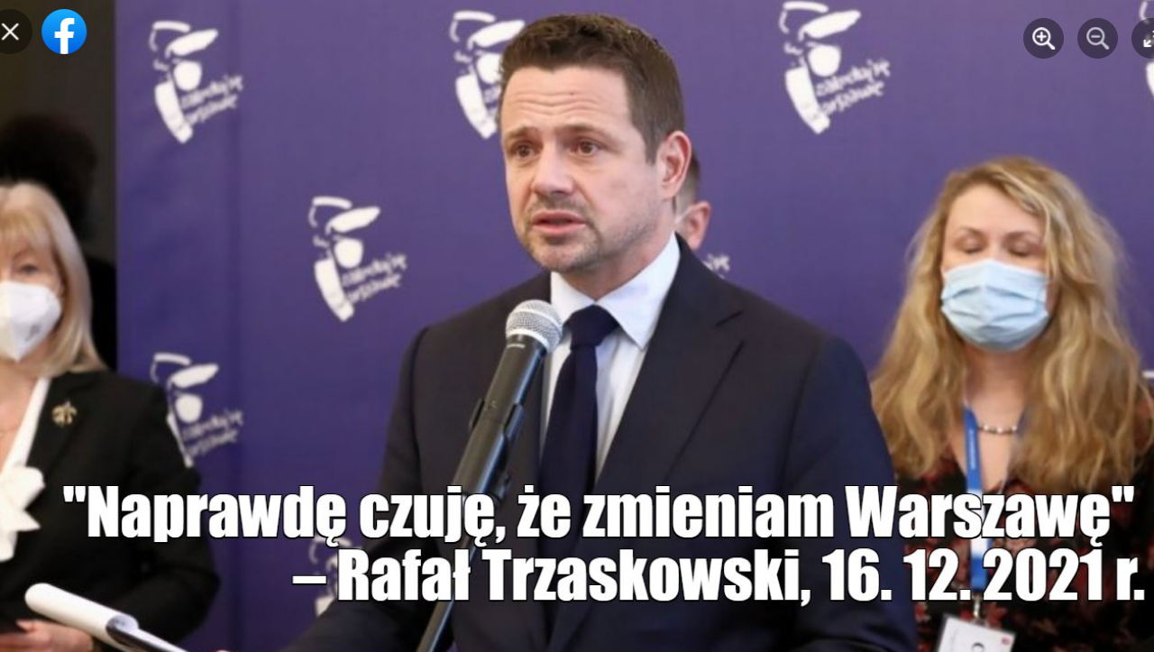 „Naprawdę czuję, że zmieniam Warszawę” – R. Trzaskowski. Really??