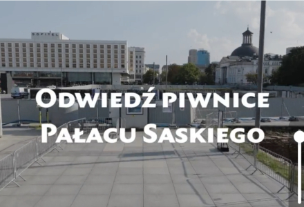 Jeśli nie zdążyliście jeszcze zwiedzić piwnic Pałacu Saskiego, mamy dla Was dobrą wiadomość!