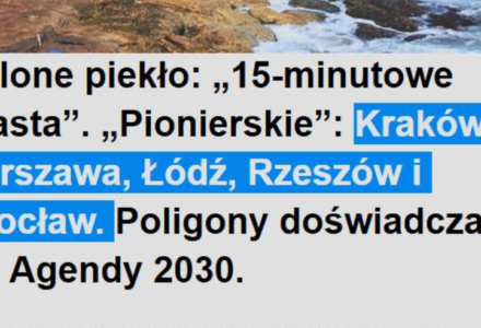 [TYLKO U NAS] Zielone piekło: „15-minutowe miasta”. „Pionierskie”: Kraków, Warszawa, Łódź, Rzeszów i Wrocław. Poligony doświadczalne dla Agendy 2030