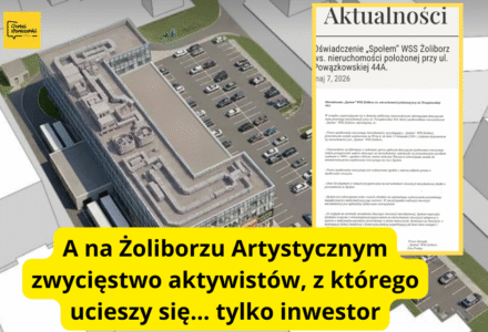 A na Żoliborzu Artystycznym zwycięstwo aktywistów, z którego ucieszy się… tylko inwestor